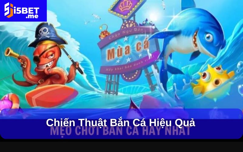 Cẩm Nang Săn Cá Dành Cho Người Mới - Hướng Dẫn Chi Tiết Chiến thuật bắn cá hiệu quả