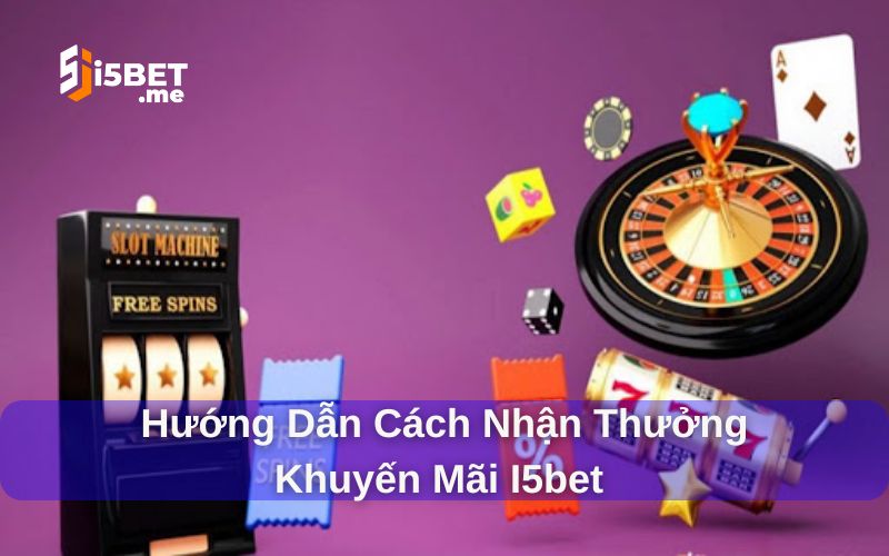 Khuyến mãi i5Bet có quy trình nhận đơn giản
