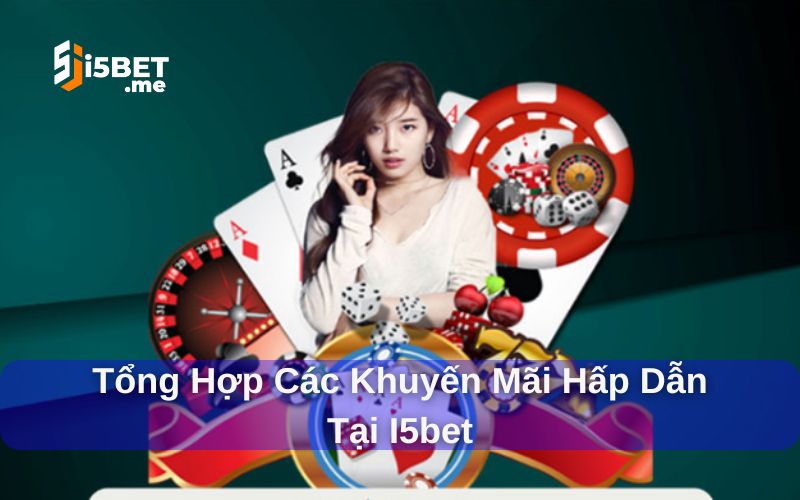 Khuyến mãi i5Bet hấp dẫn mỗi ngày