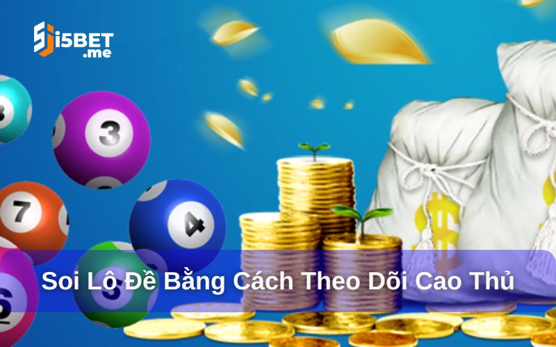 Kinh Nghiệm Soi Lô Đề Giúp Tăng Tỷ Lệ Trúng Thưởng Kinh nghiệm soi lô đề theo cao thủ