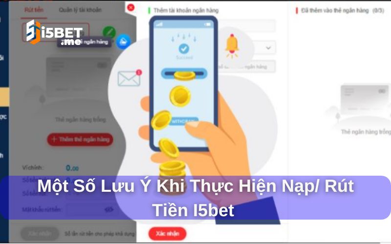Nạp/ rút tiền i5bet và những lưu ý khi thực hiện
