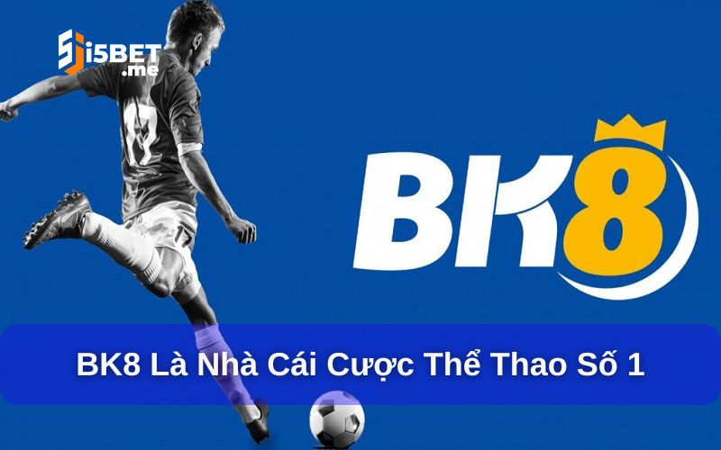 Nhà cái BK8 sở hữu đa dạng bộ môn thể thao hấp dẫn
